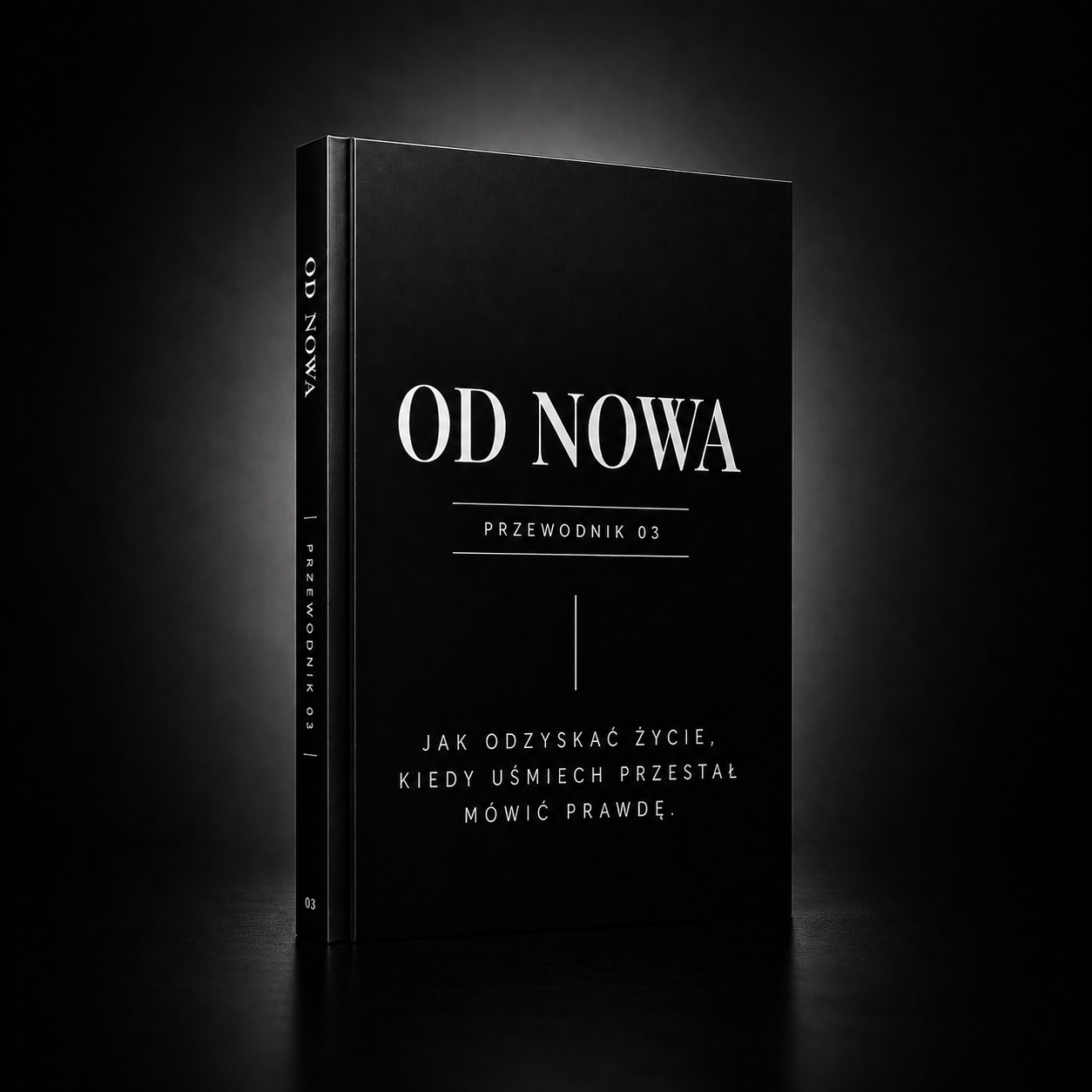 OD NOWA 3 - Jak odzyskać życie, kiedy uśmiech przestał mówić prawdę